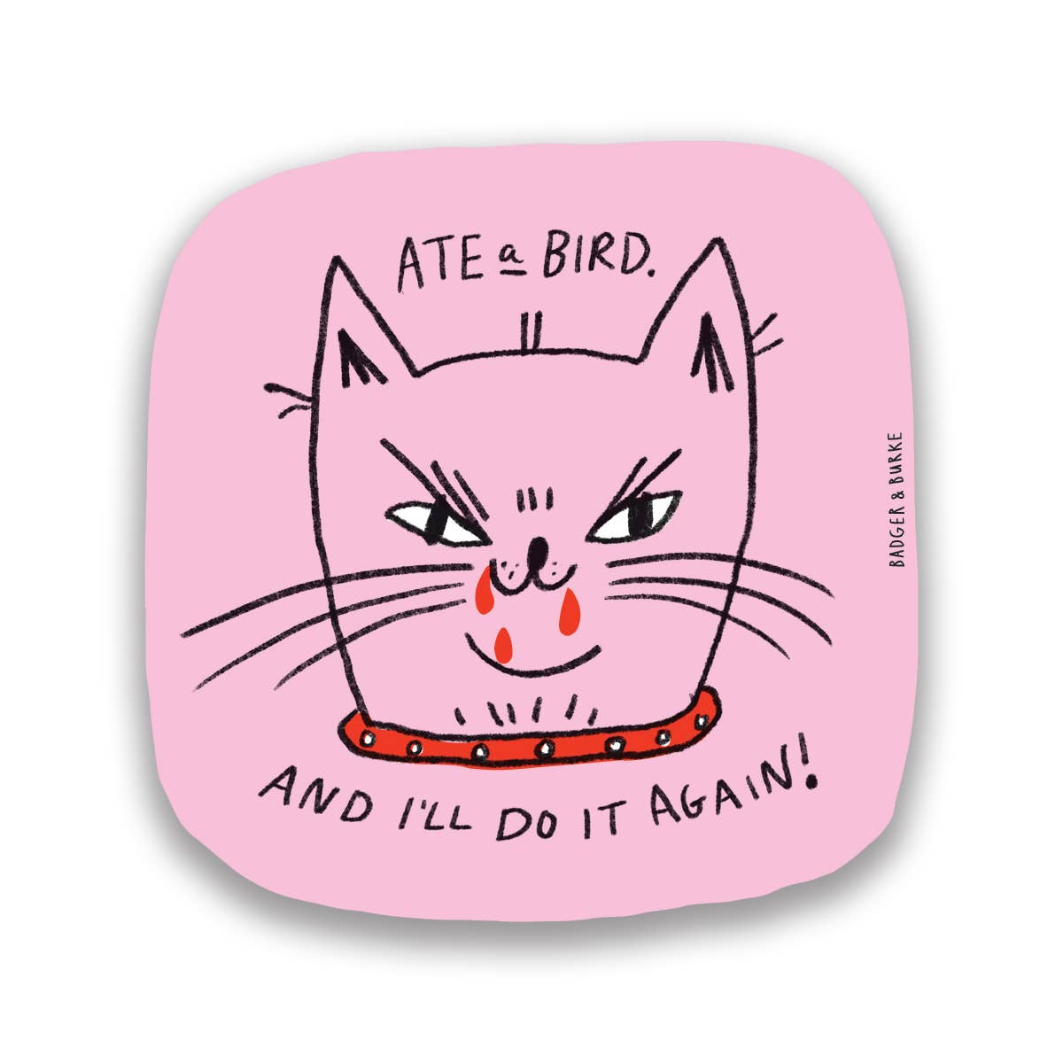 Ate a Bird Sticker