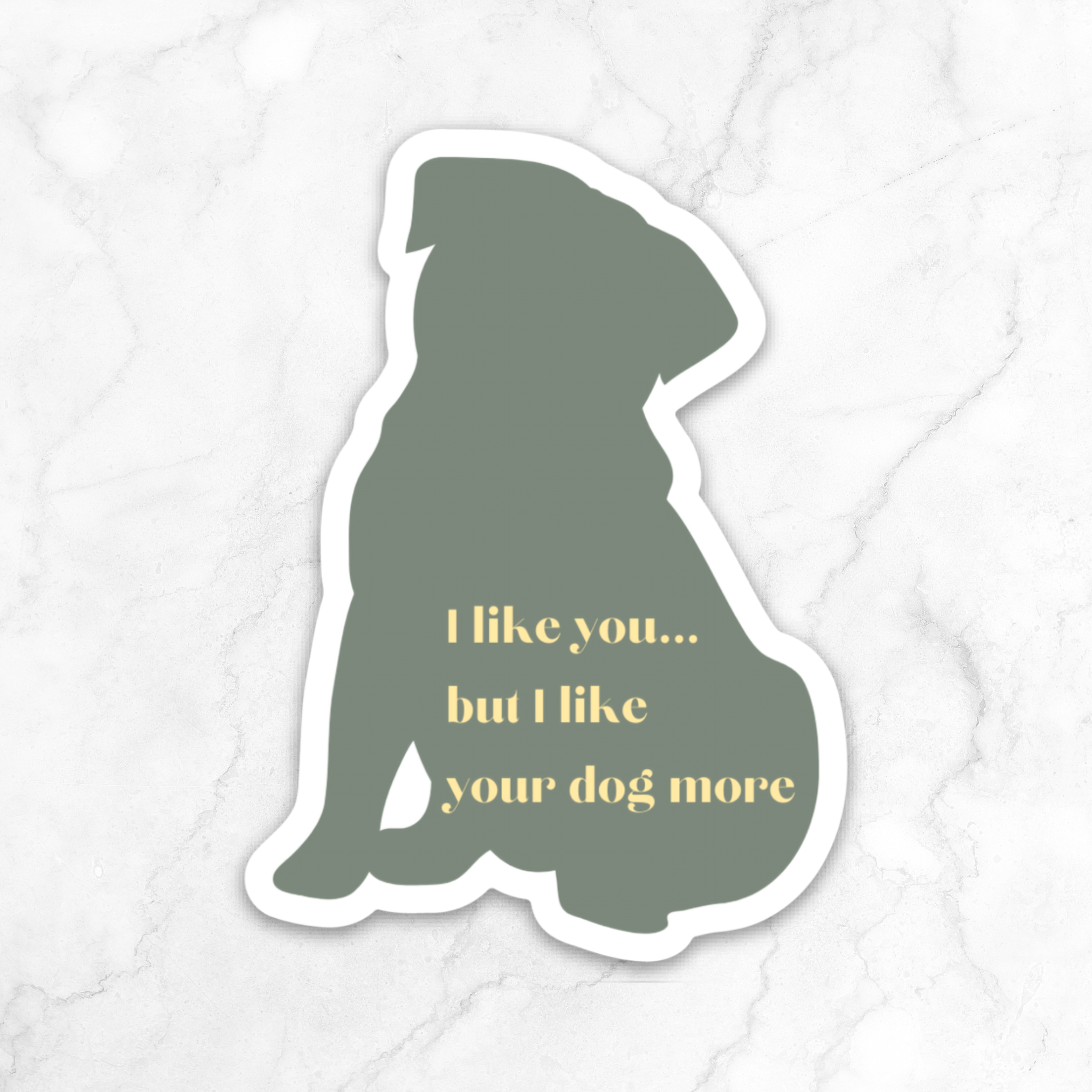 Mont's I Like You But I Like Your Dog More Sticker,