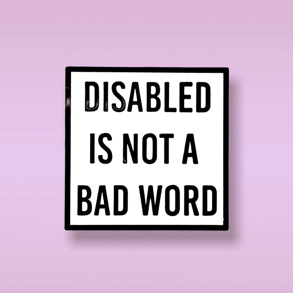 Disabled is Not a Bad Word Communication Pin