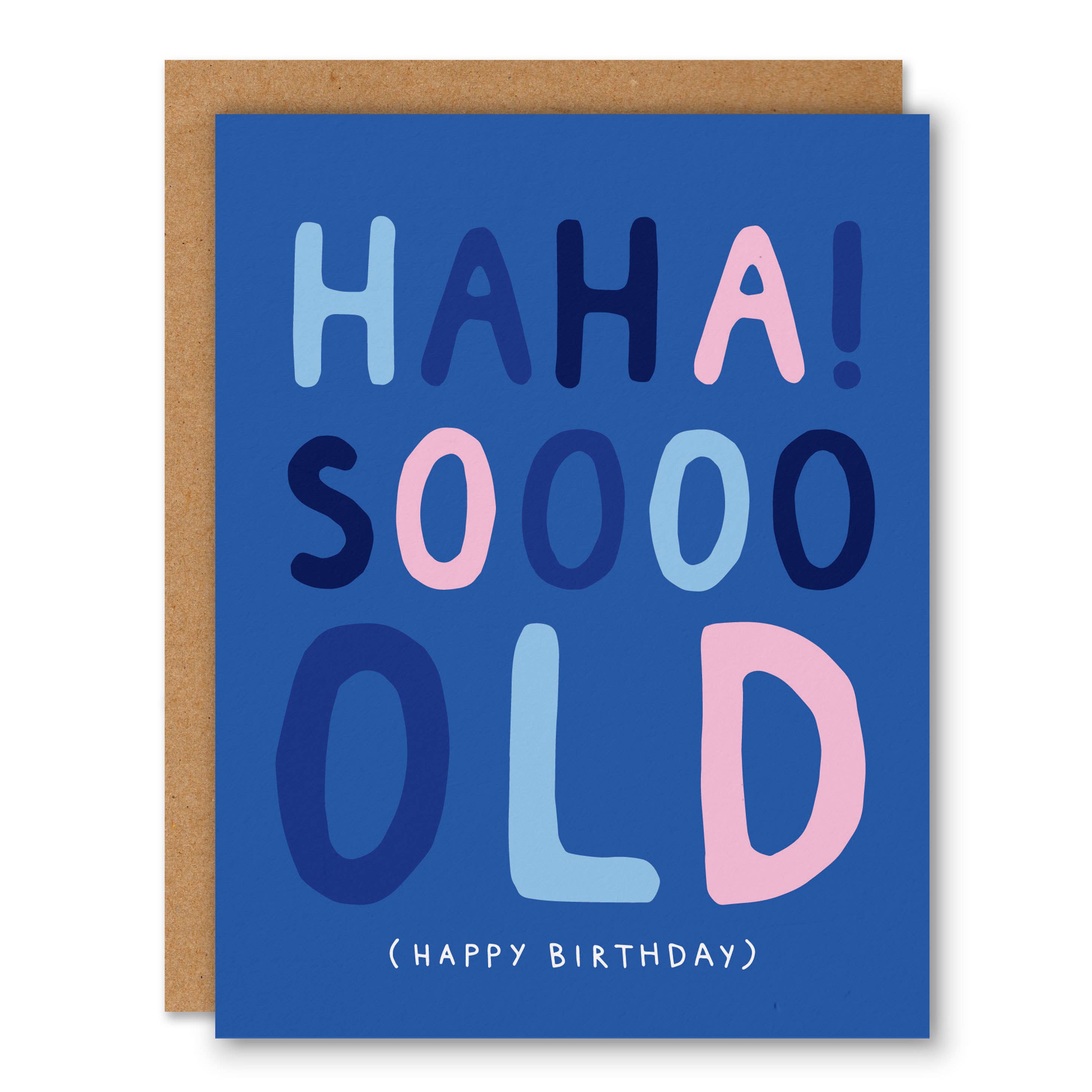 Haha! Soooo Old Birthday Greeting Card