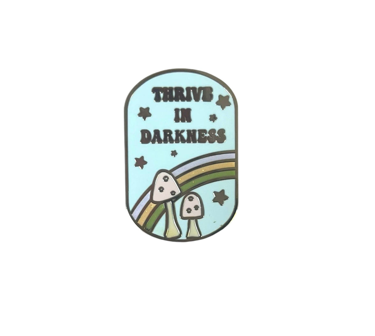 Mushroom Pastel Thrive in Darkness Pin