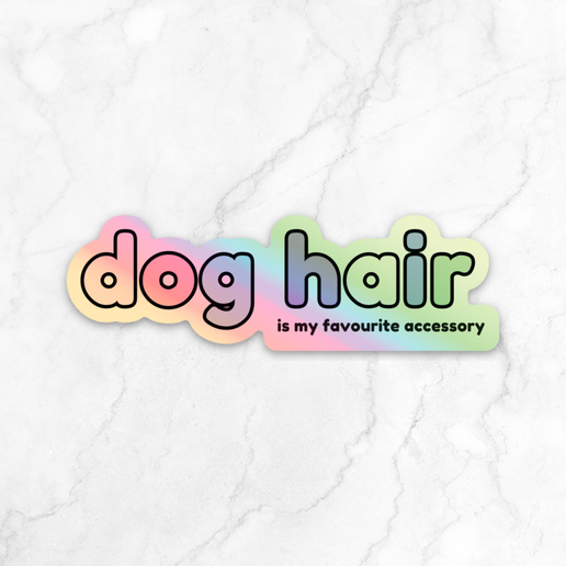 Monty's Dog Hair Is My Favourite Accessory Sticker