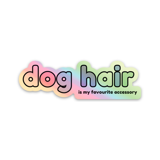 Monty's Dog Hair Is My Favourite Accessory Sticker