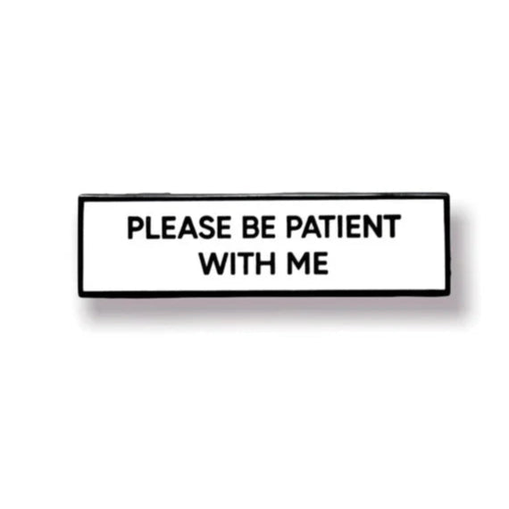 Be Patient Communication Pin