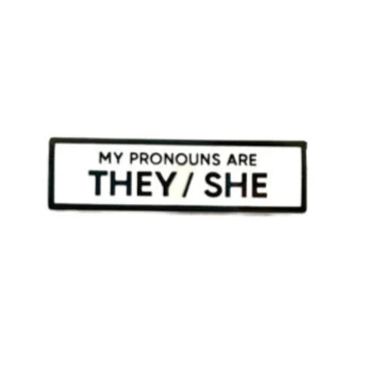 Pronouns She/They Pin